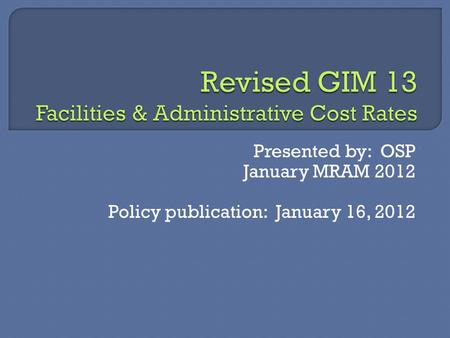 Presented by: OSP January MRAM 2012 Policy publication: January 16, 2012.