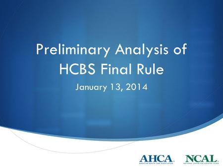 Preliminary Analysis of HCBS Final Rule January 13, 2014.