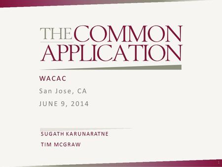WACAC San Jose, CA JUNE 9, 2014 SUGATH KARUNARATNE TIM MCGRAW 1.
