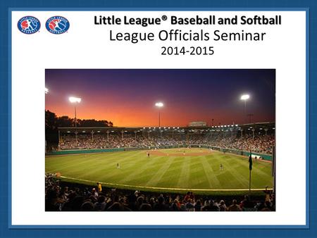 Little League® Baseball and Softball League Officials Seminar
