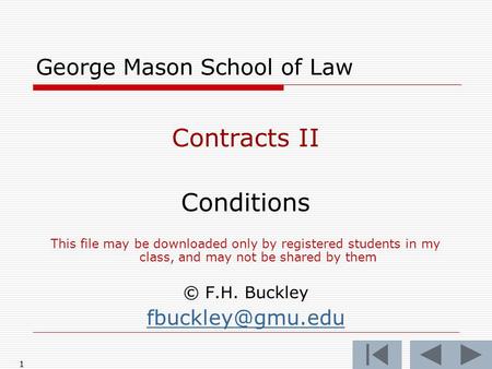 11 George Mason School of Law Contracts II Conditions This file may be downloaded only by registered students in my class, and may not be shared by them.