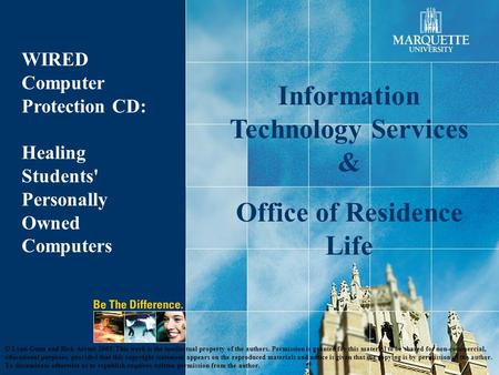 Information Technology Services & Office of Residence Life WIRED Computer Protection CD: Healing Students' Personally Owned Computers Information Technology.