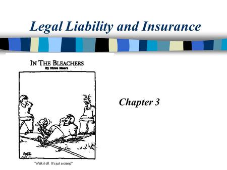 Legal Liability and Insurance Chapter 3. Legal Concerns n Liability: being legally responsible for the harm one causes another person. n Standard of Reasonable.