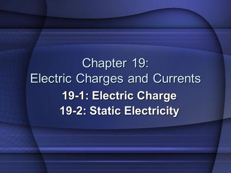 Chapter 19: Electric Charges and Currents
