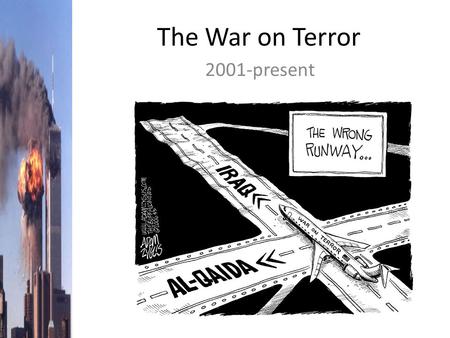 The War on Terror 2001-present. Background to 9/11/2001 Osama Bin Laden and Al Qaeda – “the Base” – Islamic Fundamentalism: Islam is under attack from.