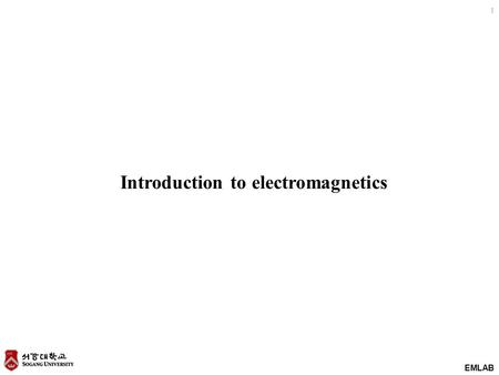 EMLAB 1 Introduction to electromagnetics. EMLAB 2 Electromagnetic phenomena The globe lights up due to the work done by electric current (moving charges).