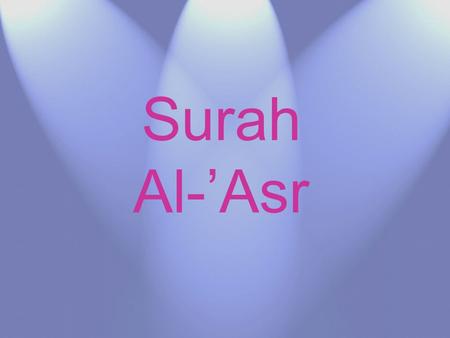 Surah Al-’Asr. One of the earliest surahs of the Qur-an.