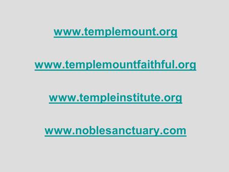 Www.templemount.org www.templemountfaithful.org www.templeinstitute.org www.noblesanctuary.com.