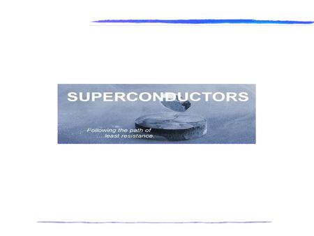 WHAT IS SUPERCONDUCTIVITY?? For some materials, the resistivity vanishes at some low temperature: they become superconducting. Superconductivity is the.