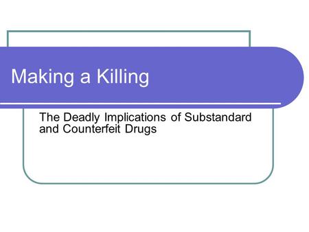 The Deadly Implications of Substandard and Counterfeit Drugs
