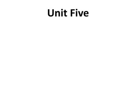 Unit Five.