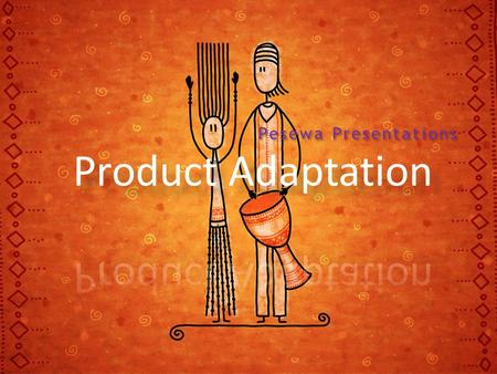 Product Adaptation Pesewa Presentations.