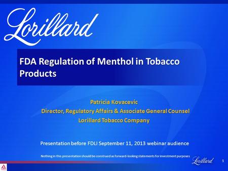 11 FDA Regulation of Menthol in Tobacco Products Patricia Kovacevic Director, Regulatory Affairs & Associate General Counsel Director, Regulatory Affairs.