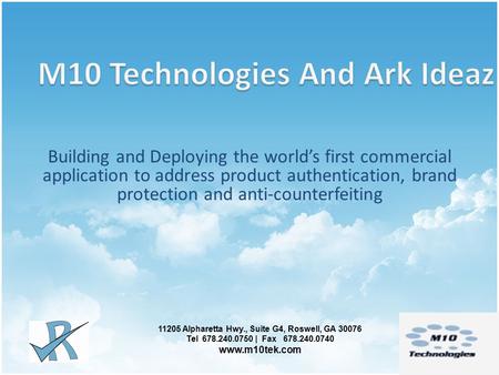 Building and Deploying the world’s first commercial application to address product authentication, brand protection and anti-counterfeiting 11205 Alpharetta.