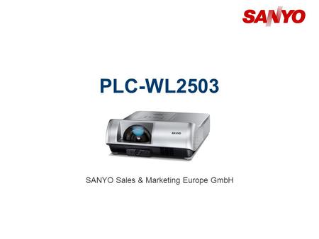 PLC-WL2503 SANYO Sales & Marketing Europe GmbH. 2 Copyright© SANYO Electric Co., Ltd. All Rights Reserved 2010 Technical Specifications Model: PLC-WL2503.
