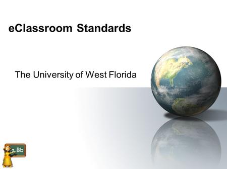 EClassroom Standards The University of West Florida.