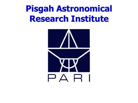 Pisgah Astronomical Research Institute. Introduction  Pisgah Astronomical Research Institute (PARI) is  A public not-for-profit public foundation 