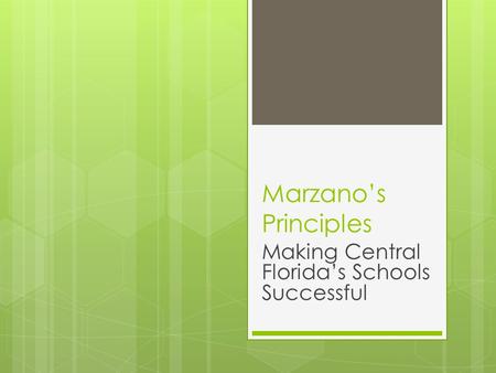 Marzano’s Principles Making Central Florida’s Schools Successful.