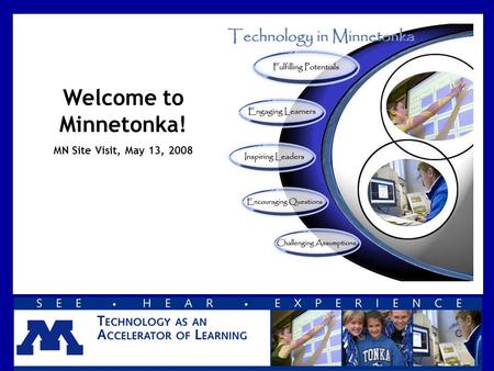 Welcome to Minnetonka! MN Site Visit, May 13, 2008.