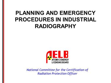 PLANNING AND EMERGENCY PROCEDURES IN INDUSTRIAL RADIOGRAPHY