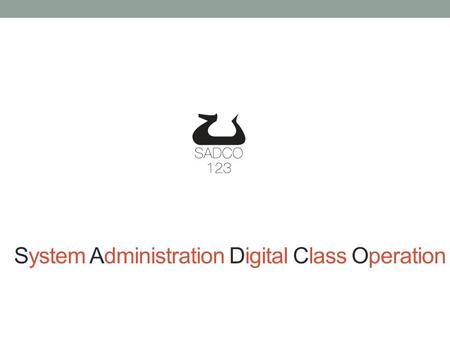 System Administration Digital Class Operation. Create for modern teacher Scalable Software – program for control the lessons + program to use and control.