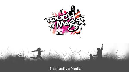 Interactive Media. About Us  TouchMagix™ manufactures a variety of interactive display technologies to mesmerize your target audience  Presence in 40.
