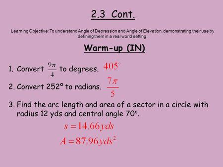 2.3 Cont. Warm-up (IN) Learning Objective: To understand Angle of Depression and Angle of Elevation, demonstrating their use by defining them in a real.