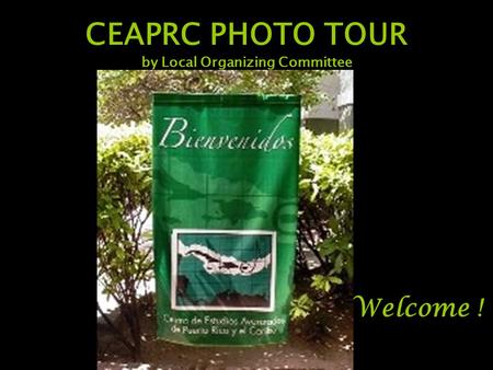 CEAPRC PHOTO TOUR by Local Organizing Committee Welcome !