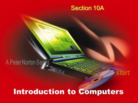 Introduction to Computers Section 10A. home Presentation Programs Provide powerful design tools to outline, create, edit, arrange and display complex.