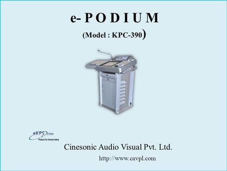 E- P O D I U M (Model : KPC-390 ) Cinesonic Audio Visual Pvt. Ltd.