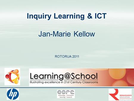 Inquiry Learning & ICT Jan-Marie Kellow ROTORUA 2011.