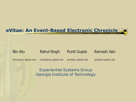 EVitae: An Event-Based Electronic Chronicle Bin Wu Rahul Singh Punit Gupta Ramesh Jain