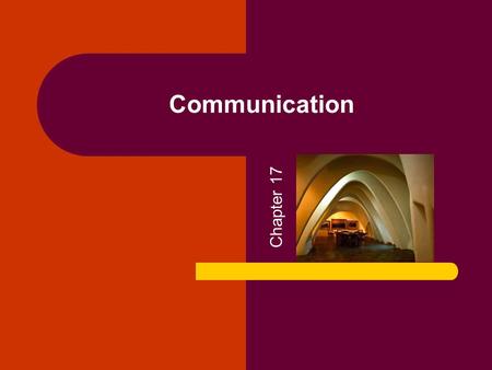 Communication Chapter 17.