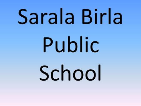 Sarala Birla Public School. An Adventure Based Experiential Learning and Team Building Workshop.