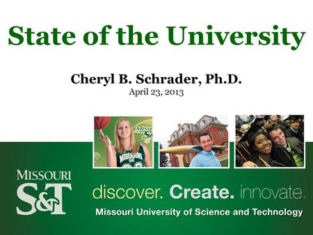 Cheryl B. Schrader, Ph.D. April 23, 2013 State of the University.