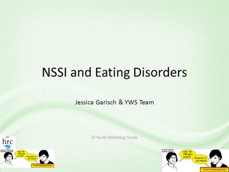 NSSI and Eating Disorders Jessica Garisch & YWS Team © Youth Wellbeing Study.