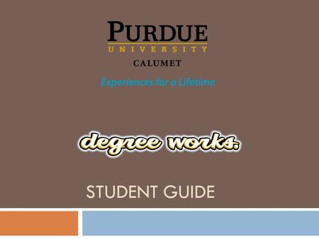 STUDENT GUIDE. Go to the PUC Homepage located at www.purduecal.edu. From the Student drop-down menu, move cursor over the myPUC link and click myPUC Portal.
