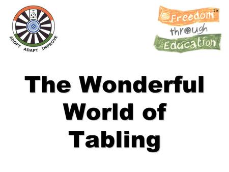 The Wonderful World of Tabling Round Table India Service Through Fellowship Welcome to the wonderful world of Tabling. We are an organization of young.