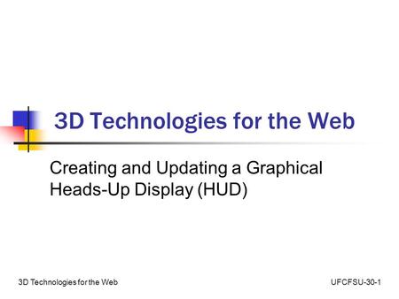 UFCFSU-30-13D Technologies for the Web Creating and Updating a Graphical Heads-Up Display (HUD)
