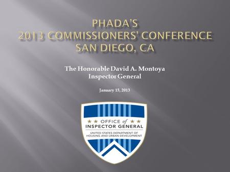 The Honorable David A. Montoya Inspector General January 15, 2013.
