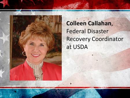 Colleen Callahan, Federal Disaster Recovery Coordinator at USDA.