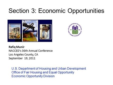 Section 3: Economic Opportunities U.S. Department of Housing and Urban Development Office of Fair Housing and Equal Opportunity Economic Opportunity Division.