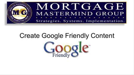 Create Google Friendly Content. Organic leads as we discussed yesterday can lead to High Profits We talked about using some easy ways like Activerain.com.