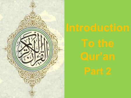 Introduction To the Qur’an Part 2. Before starting Cleanse yourself.