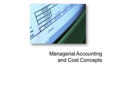 Managerial Accounting and Cost Concepts