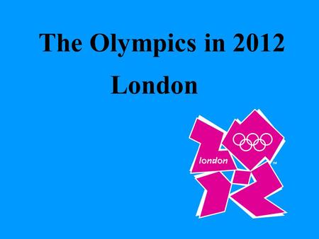 The Olympics in 2012 London. The 2012 Summer Olympic Games, officially known as the Games of the XXX Olympiad, will be held in London from 27 July to.
