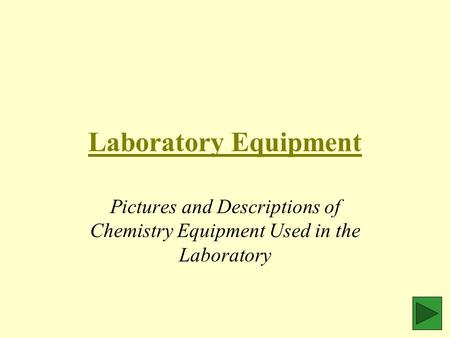 Laboratory Equipment Pictures and Descriptions of Chemistry Equipment Used in the Laboratory.