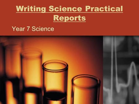 Writing Science Practical Reports Year 7 Science.