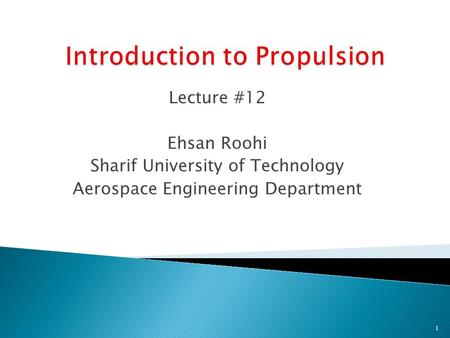 Lecture #12 Ehsan Roohi Sharif University of Technology Aerospace Engineering Department 1.