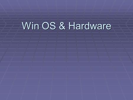Win OS & Hardware. Optical Drives Non-Volatile Storage.